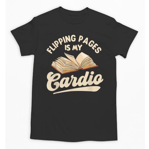 Flipping Pages Is My Cardio Book Lover Reading Bookworm Unisex T-Shirt - Bookorys CA