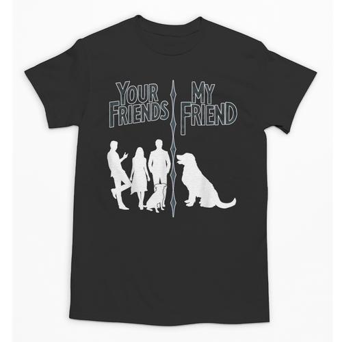 Your Friends Vs My Friend Introvert Pet Dog Owner Men Women Kids Unisex T-Shirt - Raresse