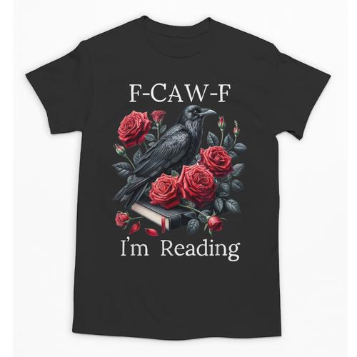 Fuck Off Im Reading Smut Books Dark Romance Book Crow F Cawf Unisex T-Shirt - Bookorys DE