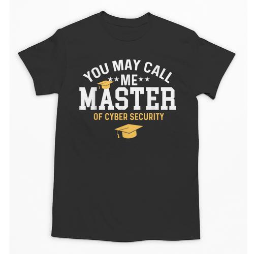 Funny Cyber Security Graduation You May Call Me Master Unisex T-Shirt - Best Gift Smart