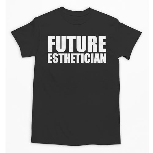 Future Esthetician Esthetics School Student Graduation Unisex T-Shirt - Best Gift Smart