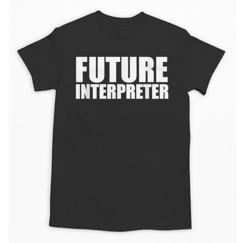 Future Interpreter Student College Graduate Graduation Unisex T-Shirt - Best Gift Smart