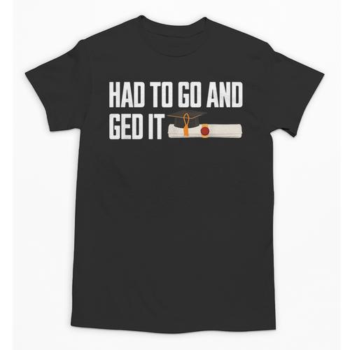 GED Graduation For Him Her Women Men GED Graduate Unisex T-Shirt - Best Gift Smart