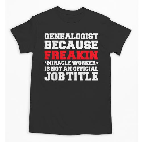 Genealogist Miracle Worker Genealogy Graduation Unisex T-Shirt - Best Gift Smart