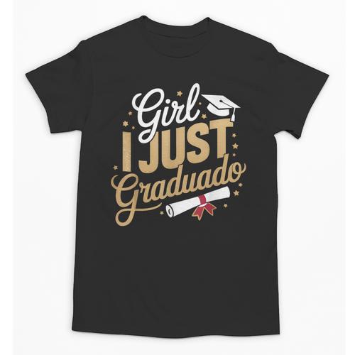 Girl I Just Graduated Spanish Grad Girls Graduation Unisex T-Shirt - Best Gift Smart
