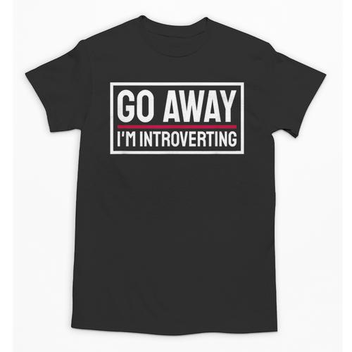 Go Away I'm Introverting Introverts Introverted Person Unisex T-Shirt - Raresse