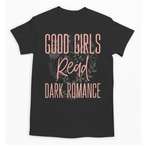 Good Girls Read Dark Romance Shirts For Women Book Lovers Unisex T-Shirt - Bookorys CA