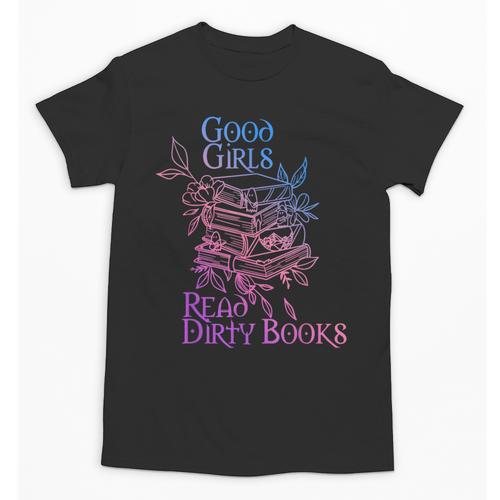Good Girls Read Dirty Books Apparel Unisex T-Shirt - Bookorys DE