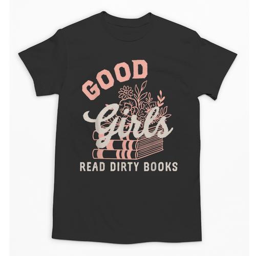 Good Girls Read Dirty Books Smutty Book Merch I Dont Watch Unisex T-Shirt - Bookorys