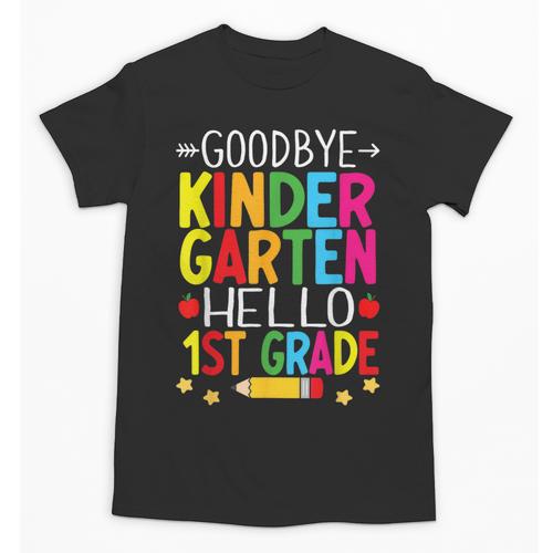 Goodbye Kinder Garten Hello 1st Grade Graduation 2024 Unisex T-Shirt - Best Gift Smart