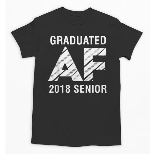 Graduated AF 2018 Senior Graduation Shirt Unisex T-Shirt - Best Gift Smart