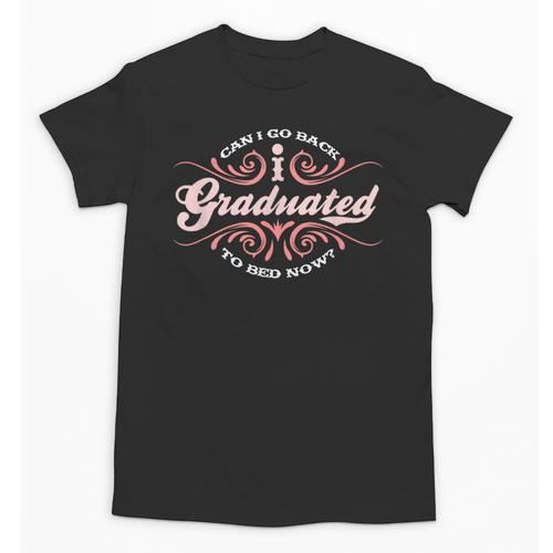I Graduated Can I Go Back To Bed Now Cool Graduation Unisex T-Shirt - Best Gift Smart