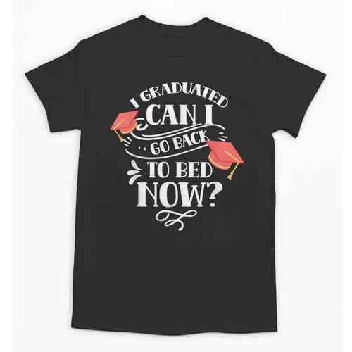 I Graduated Can I Go Back To Bed Now Graduate Graduation Unisex T-Shirt - Best Gift Smart