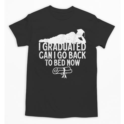 I Graduated Can I Go Back To Bed Now Graduation Men Unisex T-Shirt - Best Gift Smart