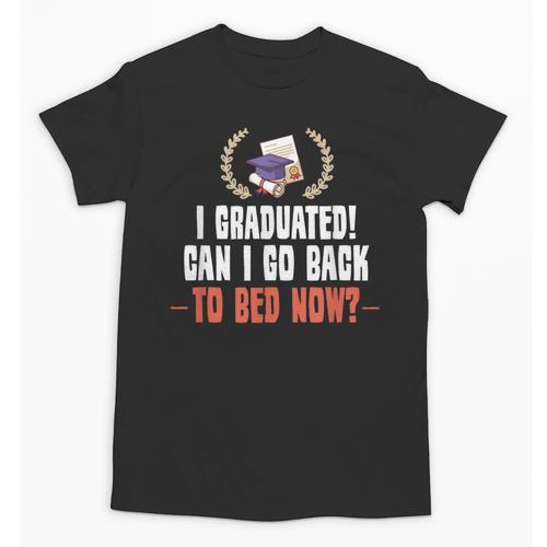 I Graduated Can I Go Back To Bed Graduation Unisex T-Shirt - Best Gift Smart