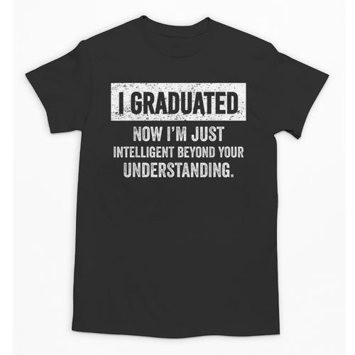 I Graduated I'm Just College High School Graduation 2026 Unisex T-Shirt - Best Gift Smart