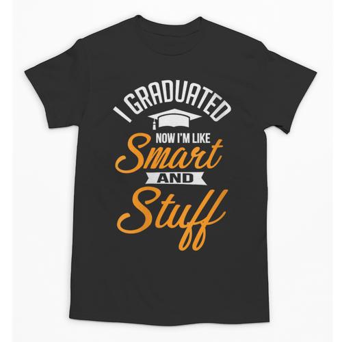 I Graduated Now I'm Smart Graduation Graduation Unisex T-Shirt - Best Gift Smart