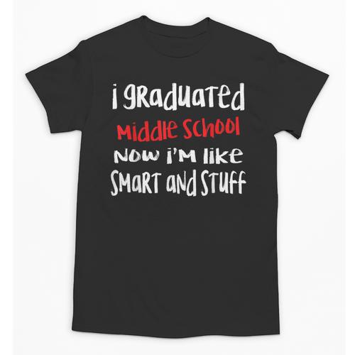 I Graduated Middle School Graduation Unisex T-Shirt - Best Gift Smart