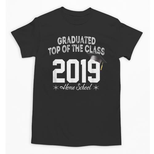 Graduated Top Of The Class 2019 Home School Graduation Shirt Unisex T-Shirt - Best Gift Smart