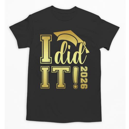 I Did It Graduation 2026 Graduate Class Of 2026 Senior 26 Unisex T-Shirt - Best Gift Smart