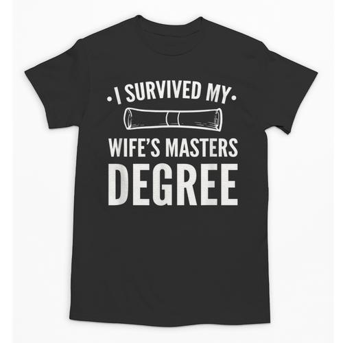 Graduation Day Husband I Survived My Wifes Masters Degree Unisex T-Shirt - Best Gift Smart