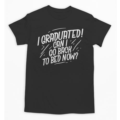 Graduation Can I Go Back To Bed Shirt Unisex T-Shirt - Best Gift Smart