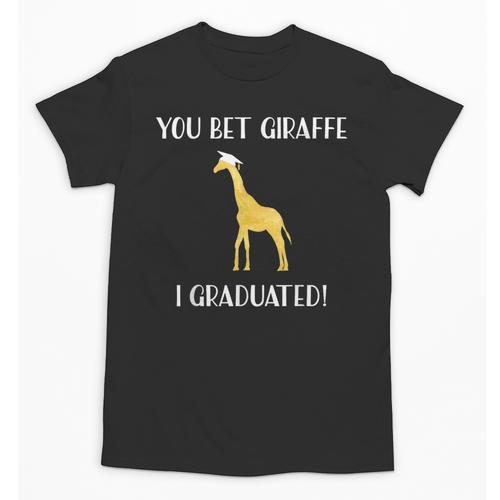 Graduation Shirt You Bet Giraffe I Graduated Pun Unisex T-Shirt - Best Gift Smart