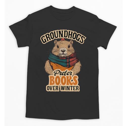 Groundhogs Prefer Books Over Winter February Unisex T-Shirt - Bookorys CA