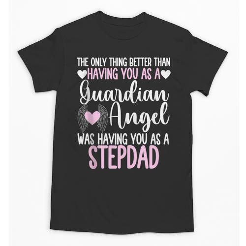 Guardian Angel Memorial In Memory Of Stepdad Stepfather Dad Unisex T-Shirt - Easessy