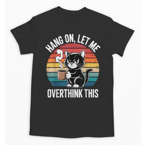 Hang On Let Me Overthink Cat Coffee Retro Introvert Unisex T-Shirt - Raresse