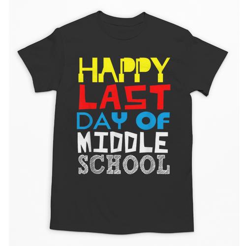 Happy Last Day Of Middle School Graduation Unisex T-Shirt - Best Gift Smart