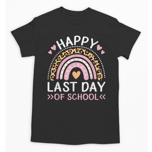 HAPPY LAST OF DAY SCHOOL Rainbow Teacher Student Graduation Men Women Girls Kids Unisex T-Shirt - Best Gift Smart