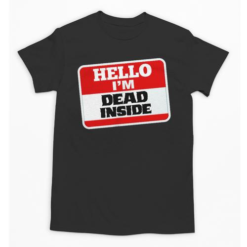 Hello I'm Dead Inside Name Tag Sarcastic Introvert Unisex T-Shirt - Raresse