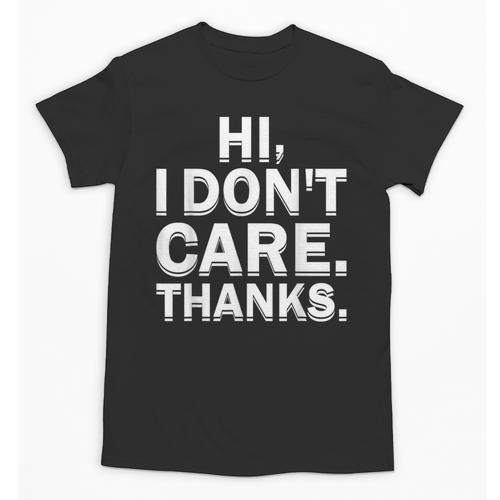 Hi I Don't Care Thanks Antisocial Introvert Unisex T-Shirt - Raresse