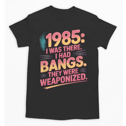 Hilarious 1985 Big Hair Bangs Joke For Gen X Nostalgia Unisex T-Shirt - Figerry