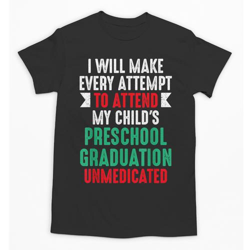 Hilarious Preschool Graduation Mom Dad Meme Preschooler Unisex T-Shirt - Best Gift Smart