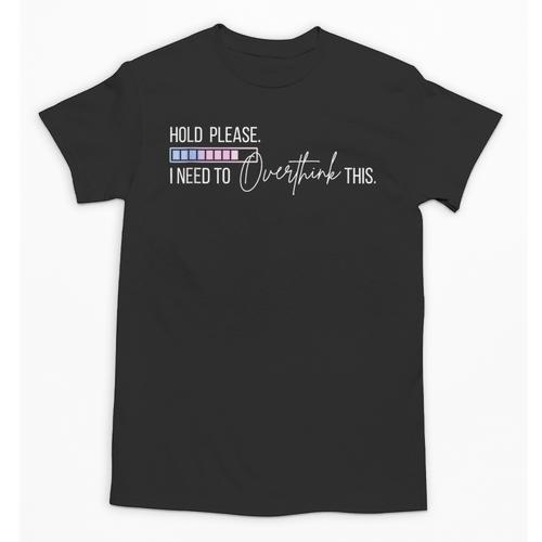Hold On Let Me Overthink This Loading Anxiety Introvert Fun Unisex T-Shirt - Raresse
