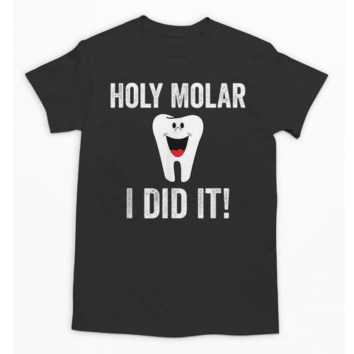 Holy Molar I Did It Dental Hygienist Graduation Unisex T-Shirt - Best Gift Smart