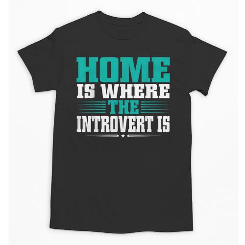 Home Is Where The Introvert Is Introvert Unisex T-Shirt - Raresse