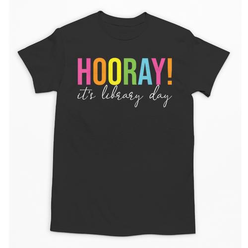 Hooray It's Library Day Teacher Reader Books Back To School Unisex T-Shirt - Bookorys CA