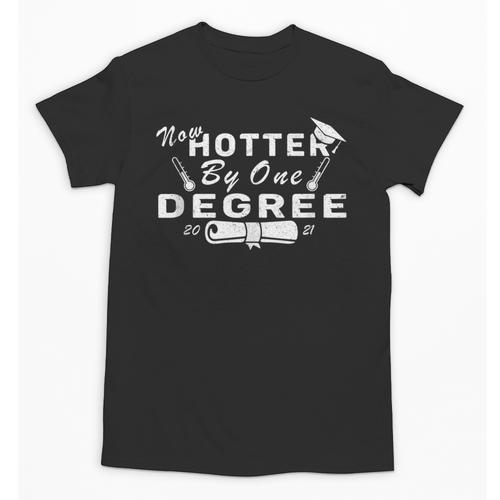 Now Hotter By One Degree 2021 College Graduation Unisex T-Shirt - Best Gift Smart