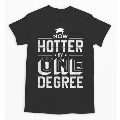 Now Hotter By One Degree Graduation Grade Student Unisex T-Shirt - Best Gift Smart
