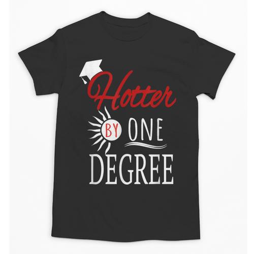 Hotter By One DEGREE Graduation Shirt For Her Him 2018 Unisex T-Shirt - Best Gift Smart
