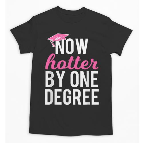 Now Hotter By One Degree Graduation T-Shirt Unisex T-Shirt - Best Gift Smart