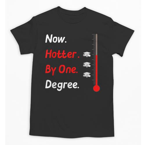 Now Hotter By One Degree Shirt Graduation For Her 2020 Unisex T-Shirt - Best Gift Smart