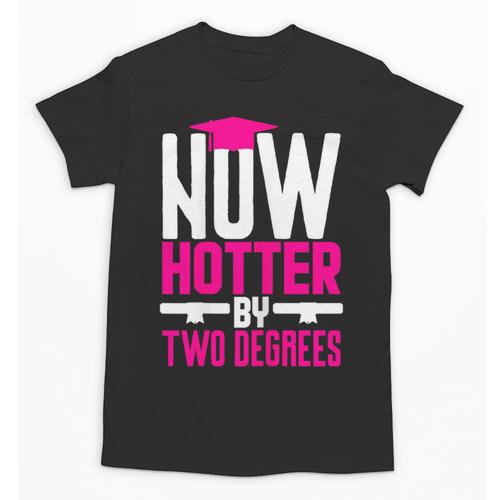 Now Hotter Two Degree Graduation Her Friends Cute 2020 Unisex T-Shirt - Best Gift Smart