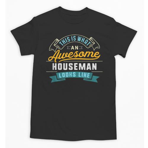 Houseman Shirt Awesome Job Occupation Graduation Unisex T-Shirt - Best Gift Smart