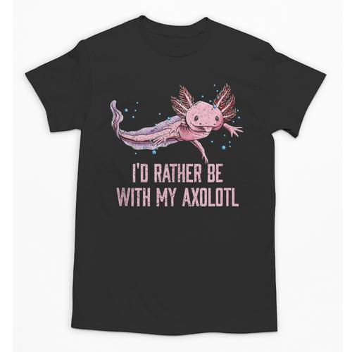 Id Rather Be With My Axolotl Salamander Introvert Unisex T-Shirt - Raresse