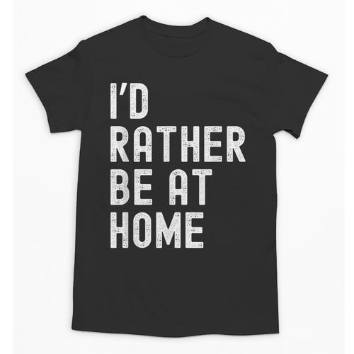 I'd Rather Be At Home Antisocial Introvert Tee Unisex T-Shirt - Raresse
