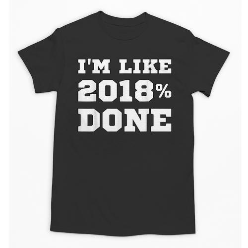 I'm Like 2018 Done Class Of 2018 Graduation T-Shirt Unisex T-Shirt - Best Gift Smart